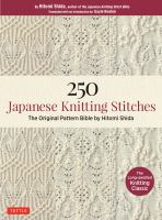 250 Japanese knitting stitches : the original pattern bible by Hitomi Shida