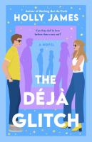 The déjà glitch : a novel