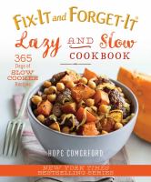 Fix-it and forget-it. Lazy and slow cookbook : 365 days of slow cooker recipes