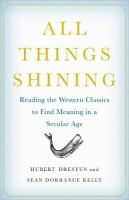 All things shining : reading the Western classics to find meaning in a secular age