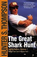 The great shark hunt : strange tales from a strange time