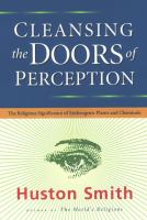 Cleansing the doors of perception : the religious significance of entheogenic plants and chemicals