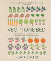 Veg in one bed : how to grow an abundance of food in one raised bed, month by month