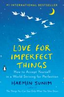 Love for imperfect things : how to accept yourself in a world striving for perfection