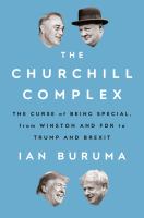 The Churchill complex : the curse of being special, from Winston and FDR to Trump and Brexit