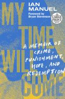 My time will come : a memoir of crime, punishment, hope, and redemption