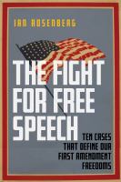 The fight for free speech : ten cases that define our First Amendment freedoms