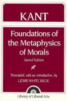 Foundations of the metaphysics of morals / and What is enlightenment?