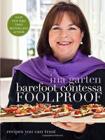 Barefoot Contessa foolproof : recipes you can trust