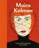 Maira Kalman : various illuminations (of a crazy world)