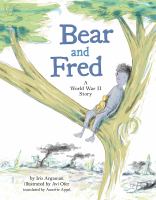 Bear and Fred : a World War II story