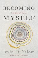 Becoming myself : a psychiatrist's memoir