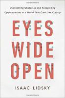 Eyes wide open : overcoming obstacles and recognizing opportunities in a world that can't see clearly