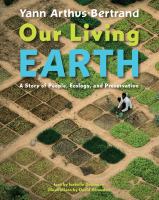 Our living Earth : a story of people, ecology, and preservation