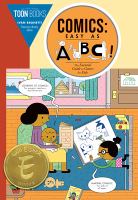 Comics : easy as ABC! : the essential guide to comics for kids : for kids, parents, teachers and librarians!