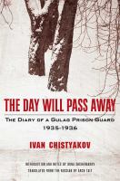 The day will pass away : the diary of a Gulag prison guard, 1935-1936