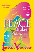 Peace from broken pieces : how to get through what you're going through