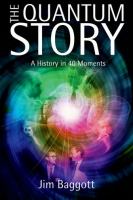 The quantum story : a history in 40 moments