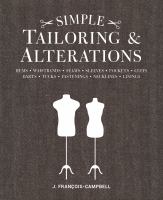 Simple tailoring & alterations : hems, waistbands, seams, sleeves, pockets, cuffs, darts, tucks, fastenings, necklines, linings