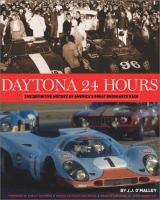 Daytona 24 Hours : the definitive history of America's great endurance race
