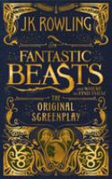 Fantastic beasts and where to find them : the original screenplay