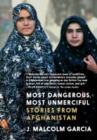 Most dangerous, most unmerciful : stories from Afghanistan