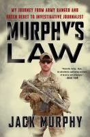 Murphy's law : my journey from Army Ranger and Green Beret to investigative journalist