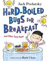 Hard-boiled bugs for breakfast : and other tasty poems