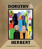 Dorothy & Herbert : an ordinary couple and their extraordinary collection of art