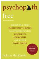 Psychopath free : recovering from emotionally abusive relationships with narcissists, sociopaths, and other toxic people