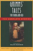 Grimms' tales for young and old : the complete stories