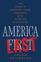 America last : the Right's century-long romance with foreign dictators