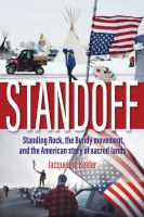Standoff : Standing Rock, the Bundy movement, and the American story of sacred lands