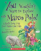 You wouldn't want to explore with Marco Polo! : a really long trip you'd rather not take