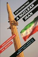 Anticipating a nuclear Iran : challenges for U.S. security