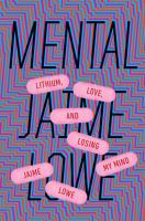 Mental : lithium, love, and losing my mind