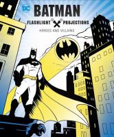 Batman flashlight projections : heroes and villains