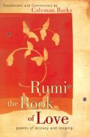 Rumi : the book of love : poems of ecstasy and longing