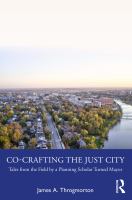 Co-crafting the just city : tales from the field by a planning scholar turned mayor