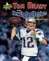 Tom Brady and the New England Patriots : Super Bowl XLIX