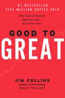 Good to great : why some companies make the leap, and others don't