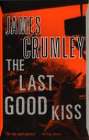 The last good kiss : a novel