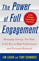The power of full engagement : managing energy, not time, is the key to high performance and personal renewal