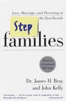 Stepfamilies : love, marriage, and parenting in the first decade