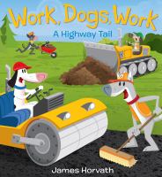 Work, dogs, work : a highway tail