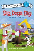 Dig, dogs, dig : a construction tail