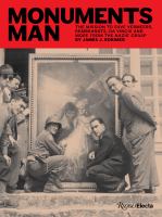 Monuments man : the mission to save Vermeers, Rembrandts, Da Vincis, and more from the Nazis' grasp