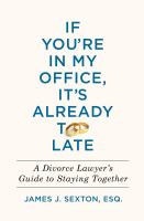 If you're in my office, it's already too late : a divorce lawyer's guide to staying together