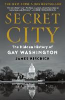 Secret city : the hidden history of gay Washington