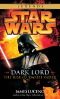 Dark lord : the rise of Darth Vader